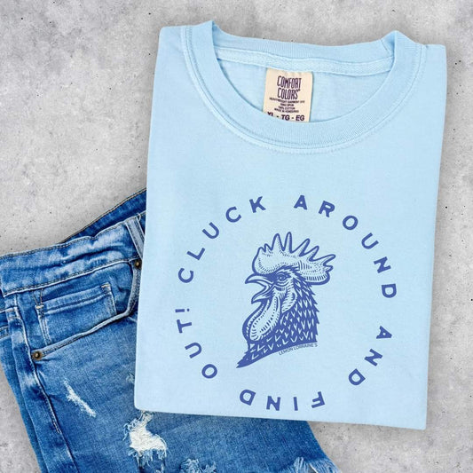 Cluck Around and Find Out Graphic Tee