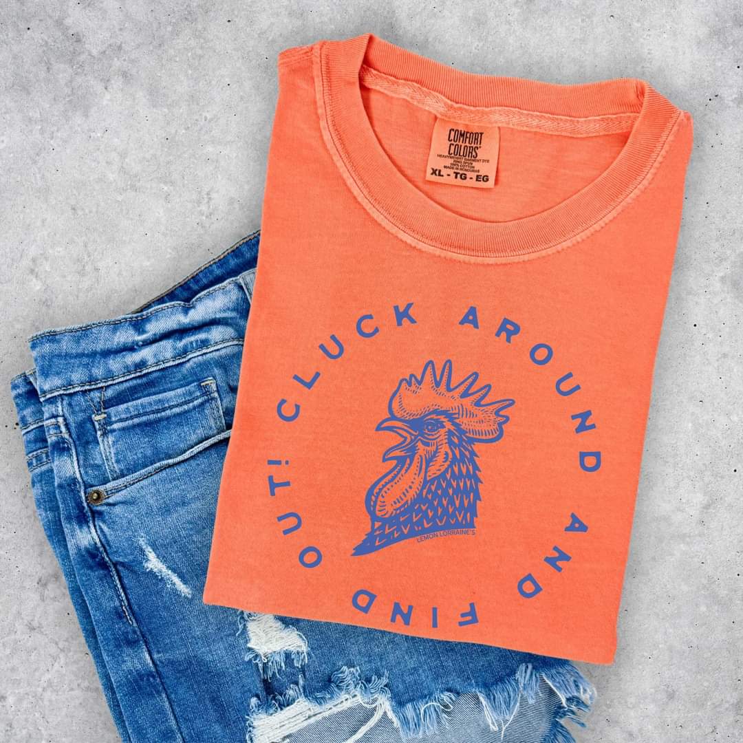 Cluck Around and Find Out Graphic Tee