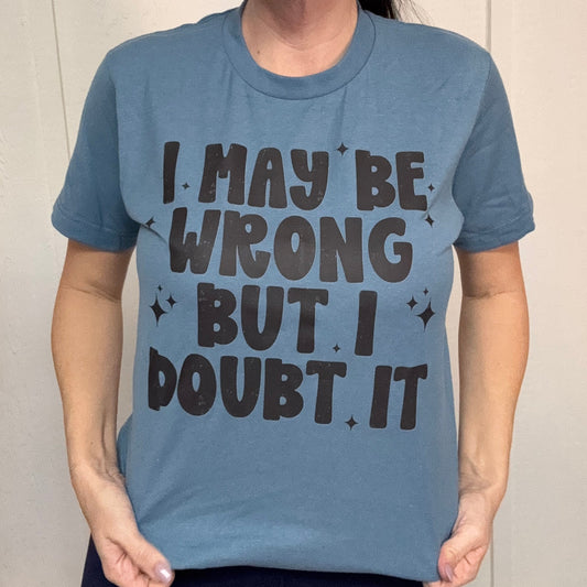 FP I May Be Wrong Graphic Tee or Sweatshirt