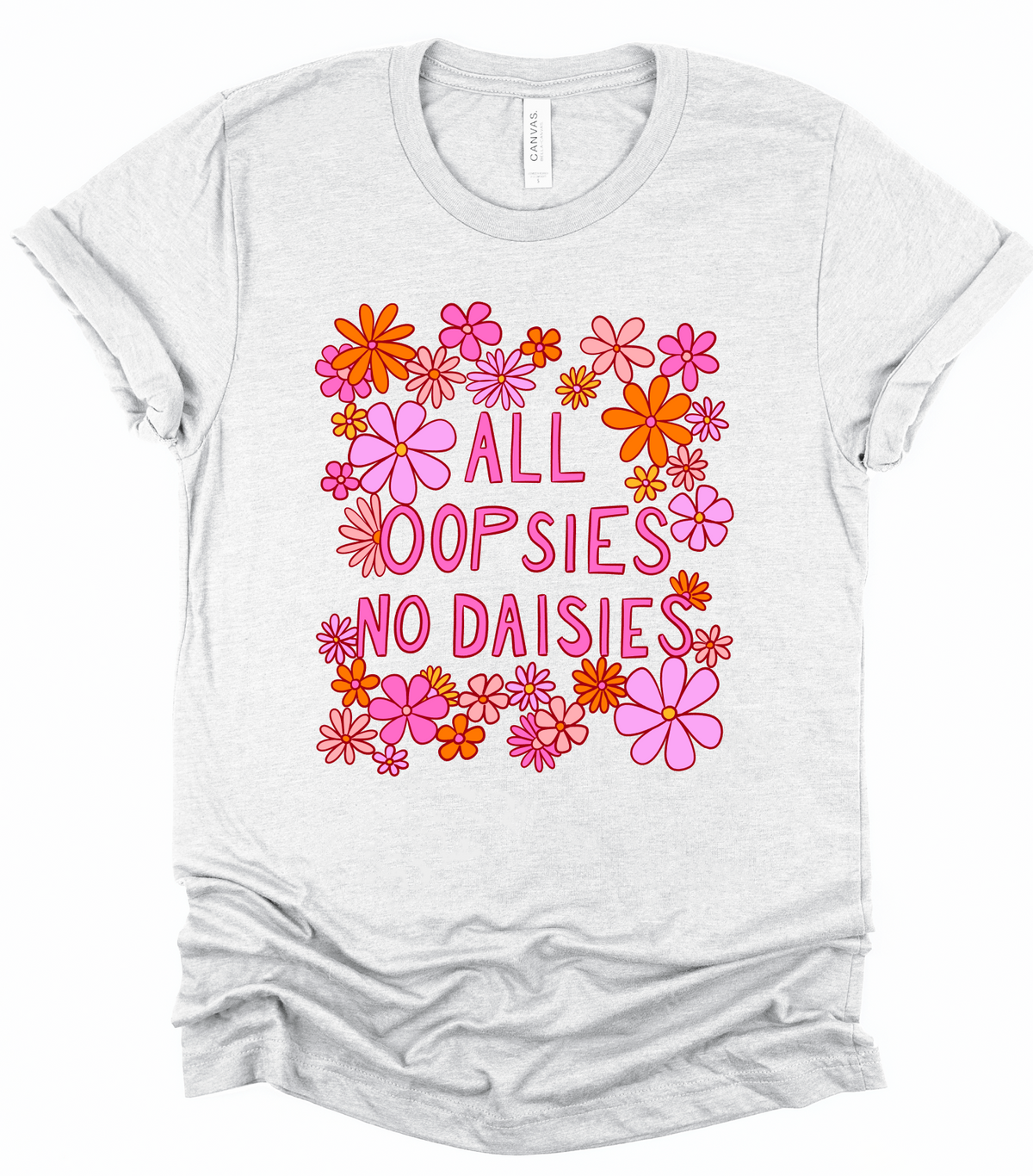 All Oopsies No Daisies Graphic Tee