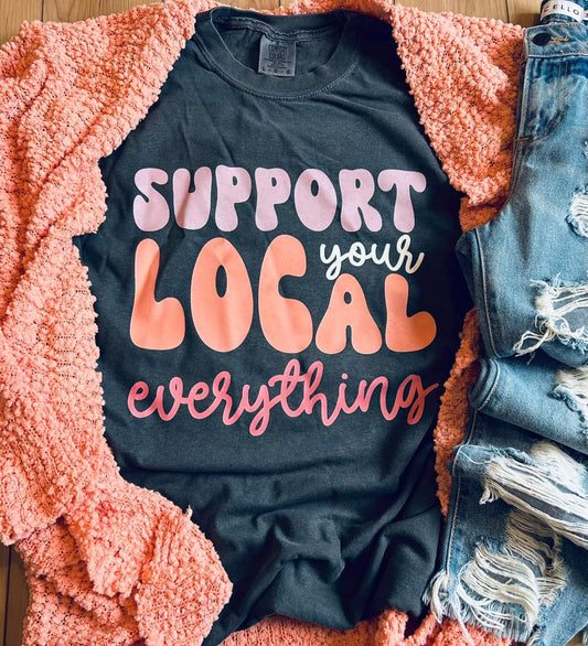 Support Your Local Everything Graphic Tee
