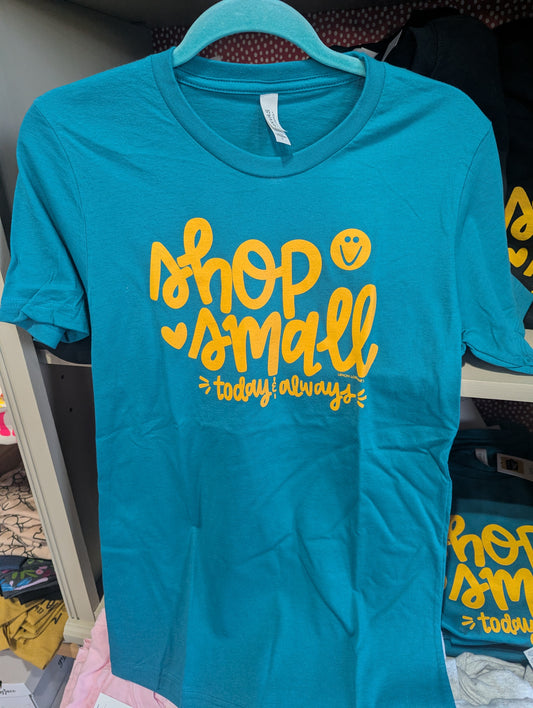 Shop Small Today and Always Tee